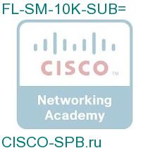 FL-SM-10K-SUB=