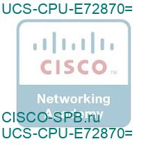 UCS-CPU-E72870=