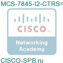 MCS-7845-I2-CTRS=
