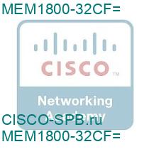 MEM1800-32CF=