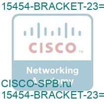 15454-BRACKET-23=