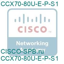 CCX70-80U-E-P-S1