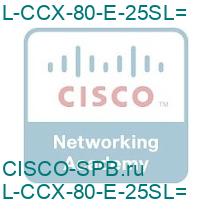 L-CCX-80-E-25SL=