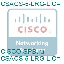CSACS-5-LRG-LIC=