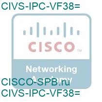 CIVS-IPC-VF38=