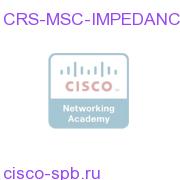 CRS-MSC-IMPEDANCE=