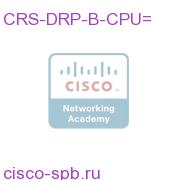 CRS-DRP-B-CPU=
