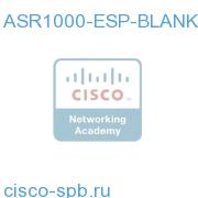 ASR1000-ESP-BLANK=