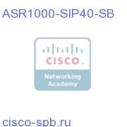 ASR1000-SIP40-SB