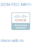 DCM-FEC-MK1=