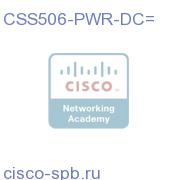 CSS506-PWR-DC=