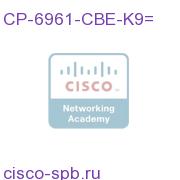 CP-6961-CBE-K9=