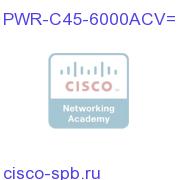 PWR-C45-6000ACV=