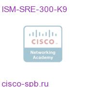 ISM-SRE-300-K9
