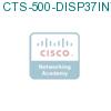 CTS-500-DISP37INT= подробнее