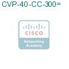 CVP-40-CC-300= подробнее