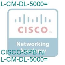 L-CM-DL-5000=